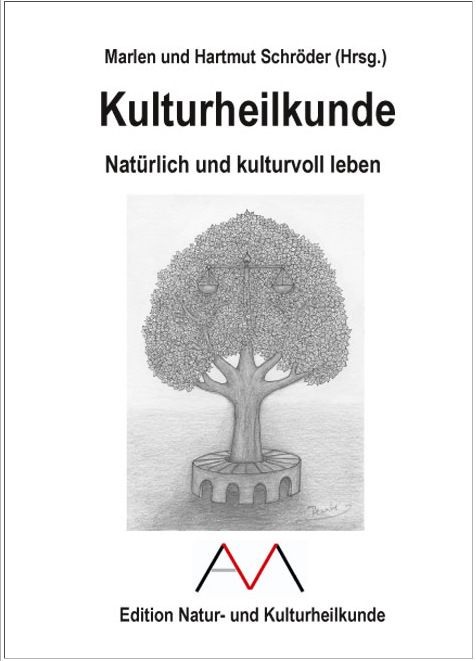Cover des Buches "Kulturheilkunde – natürlich und kulturvoll leben" von Marlen und Hartmut Schröder