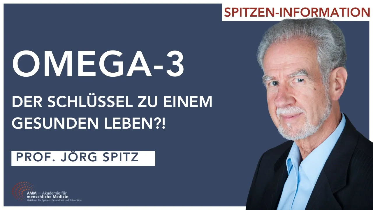Omega-3-Fettsäuren und ihre positiven Auswirkungen auf Körper und Geist - Prof. Jörg Spitz