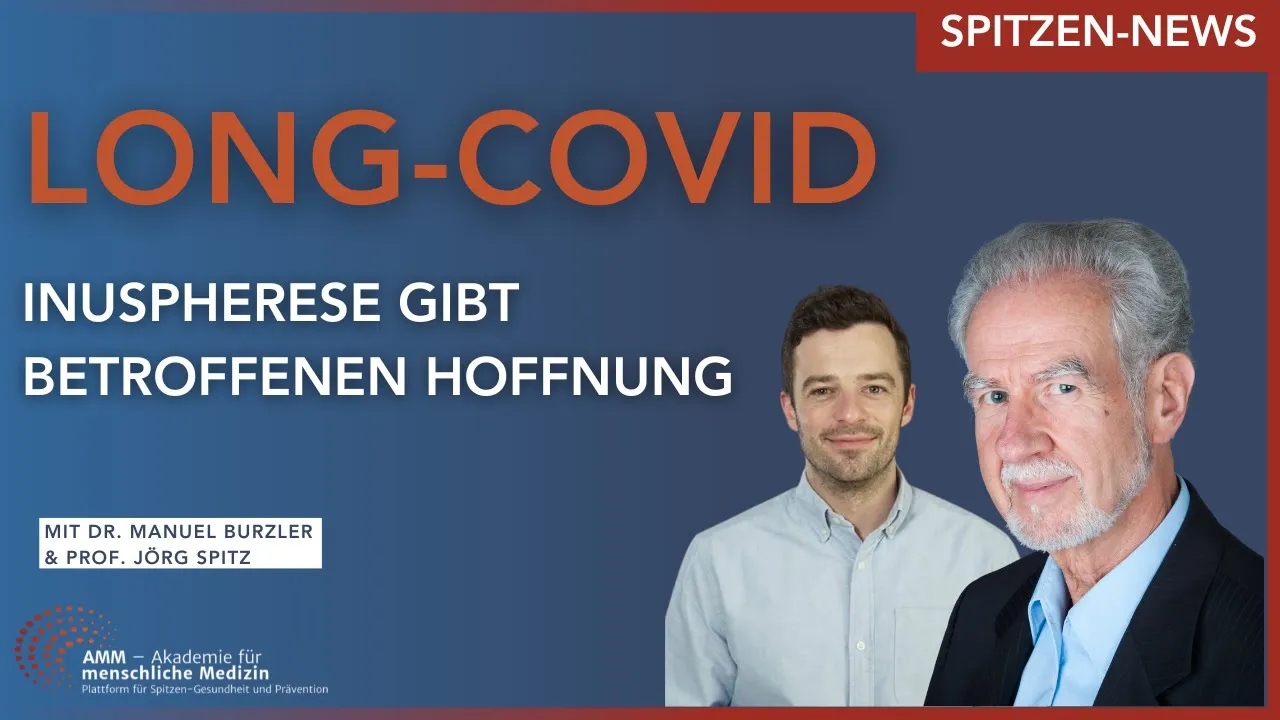 Long Covid überwinden: Inuspherese gibt vielen Patienten Hoffnung - Jörg Spitz & Manuel Burzler